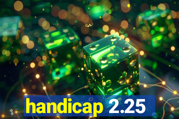 handicap 2.25